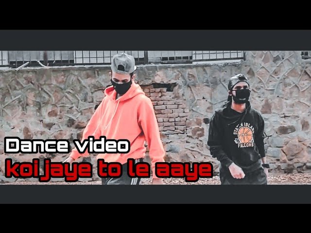 Koi jaye to le aaye | Ghaatak | hip hop dance video choerography