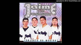 Jaime Y Los Chamacos - Quisiera Verte Y No Verte 2003