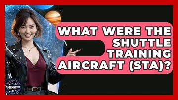 What Were The Shuttle Training Aircraft (STA)? - Astronomy Made Simple