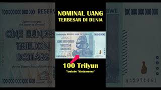 UANG PECAHAN TERBESAR DI DUNIA 100 TRILYUN DOLLAR