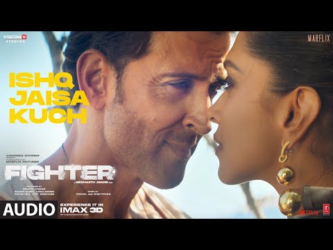 FIGHTER: Ishq Jaisa Kuch (Audio) Hrithik Roshan, Deepika Padukone | Vishal-Sheykhar,Shilpa,Kumaar