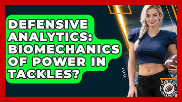 Defensive Analytics: Biomechanics Of Power In Tackles? - Gridiron Data Digest