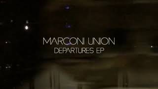 Marconi Union - Departures EP