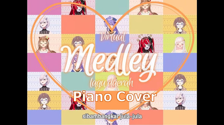 Virtual Medley Lagu Daerah (Piano Cover)