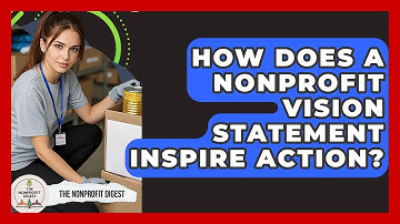 How Does A Nonprofit Vision Statement Inspire Action? - The Nonprofit Digest