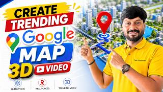 Create Trending Google Map 3D Video - By Tech Classroom | Prof. Ravi Patel.
