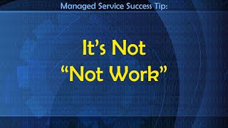 It's Not 'Not Work'  a Managed Service Success video