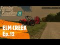 Farming Simulator 22 ELM CREEK Ep.12 Plant grass and making missions
