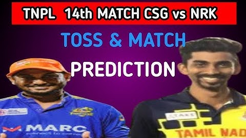 TNPL 2023 14th MATCH CSG vs NRK TOSS and MATCH PREDICTION #match #toss #tnpl2023