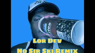 Lor Dev - Veeze No Sir Ski Remix (prodbygla)