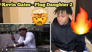 Kevin Gates - Plug Daughter 2 [Official Music Video] REACTION