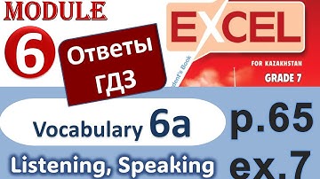 Excel 7 module 6 p 65 ex 7  / Listening with text and Speaking / Vocabulary 6a