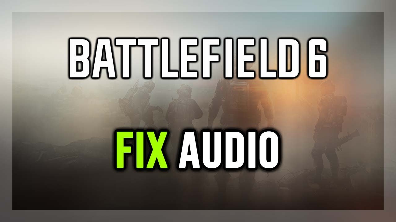 How to FIX Battlefield 6 No Audio/Sound Not Working - YouTube