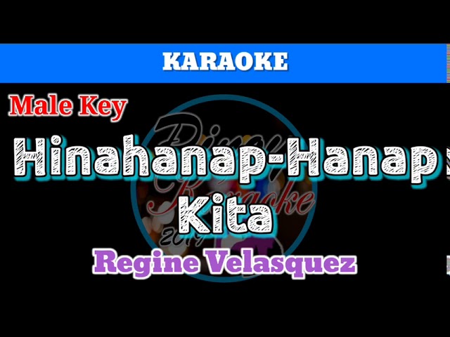 Hinahanap-hanap Kita by Regine Velasquez (Karaoke : Male Key)