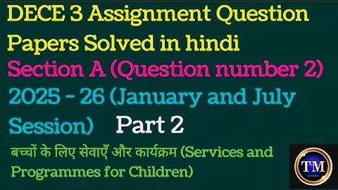 DECE 3 Assignment Question Papers Solved in hindi#Section A#2025 - 26#January&July Session)#Part 2