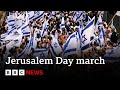 Israeli Nationalists March For Jerusalem Day BBC News 