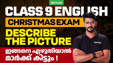 Class 9 Christmas Exam : English | Describe the Picture | Xylem Class 9