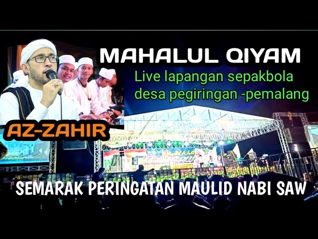 MAHALUL QIYAM -AZ ZAHIR LIVE LAP:PEGIRINGAN PEMALANG class=