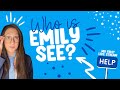 "Who is Emily See?"