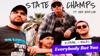 State Champs - Everybody But You ft. Ben Barlow / Sub. Español + Lyrics
