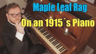 Video thumbnail of "Maple Leaf Rag on a 1915's Piano"