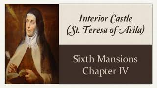Sixth Mansions - Chapter IV, Interior Castle (Teresa of Avila) audiobook
