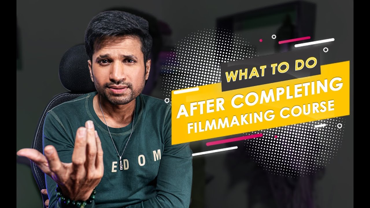 10 Tips What to do After Completing Filmmaking Course? - YouTube