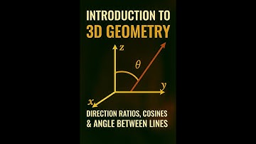 Introduction to 3D Geometry Direction Ratios, Cosines & Angle Between Lines  Boards & JEE
