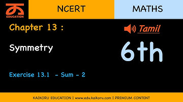 NCERT | Class 6 | Maths | CH-13-LE-03 | Ex 13.1  - Sum - 2 | Symmetry