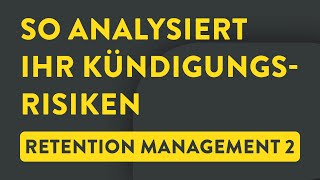 Kündigungsrisiken Von Mitarbeitenden Analysieren - Retention Management 2
