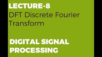 DFT Discrete Fourier Transform | Digital Signal Processing