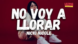 Nicki Nicole - NO voy a llorar :') (Letra/Lyrics)