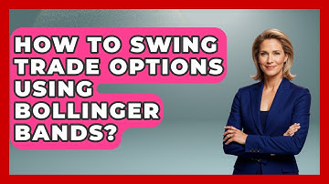 How To Swing Trade Options Using Bollinger Bands? - Stock and Options Playbook