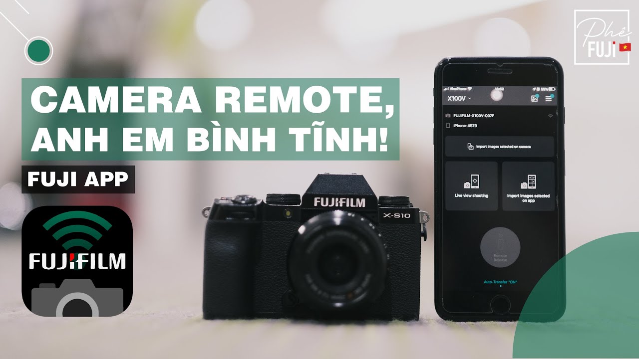update app 2022 New CAMERA REMOTE - Kết nối Fuji App trên điện thoại (to be continued)