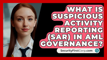 What Is Suspicious Activity Reporting (SAR) In AML Governance? - SecurityFirstCorp.com