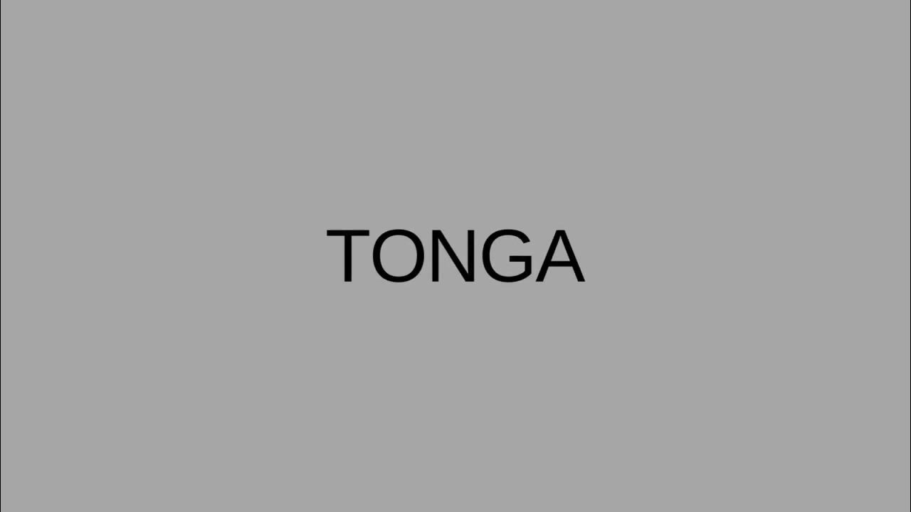 HOW TO PRONOUNCE TONGA YouTube