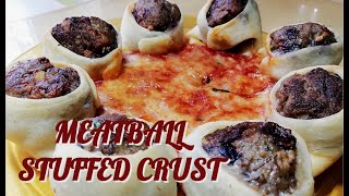 STUFFED CRUST PIZZA || MEATBALL STUFFED CRUST