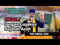 Dakwah Aceh Terbaru - Tgk Abdul Aziz - Ingat! Jangan Lupakan Sejarah Aceh - Alue Awe Lhokseumawe