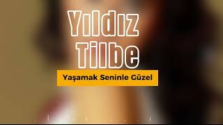 Yıldız Tilbe - Yaşamak Seninle Güzel (Sözleri/Lyrics) Resimi