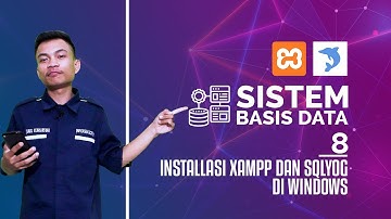#8 Cara Install XAMPP dan SQLyog di Windows | SISTEM BASIS DATA