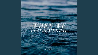 When We (Instrumental)