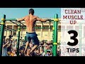 TOP 3 TIPS for clean MUSCLE UP