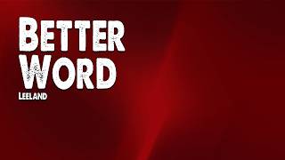 Better Word | Leeland (Worship Lyric Video)