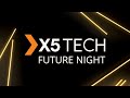 X5Tech Future Night 2019