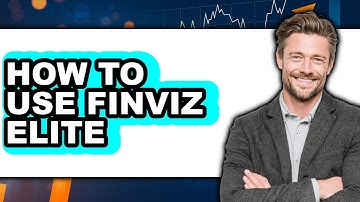 How To Use Finviz Elite - Easy Guide