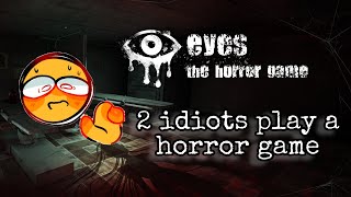 Video thumbnail of "Two Idiots Playing A Horror Game (Eyes The Horror Game) Ft. Voices"