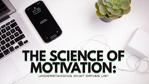 THE SCIENCE OF MOTIVATION: UNDERSTANDING WHAT DRIVES US!