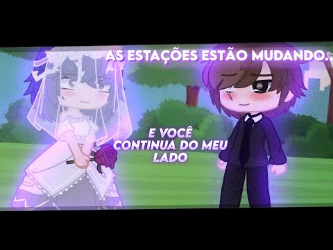 ┆💗Meme: As Estações estão mudando e você continua do meu lado (Gacha Club - #mabee) 𝒀𝒂𝒏𝒏𝒊 𝑩𝒆𝒆💗┆