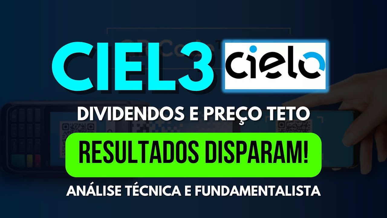 AÇÕES CIEL3 VEJA SE VALE A PENA INVESTIR NA CIELO PARA DIVIDENDOS E