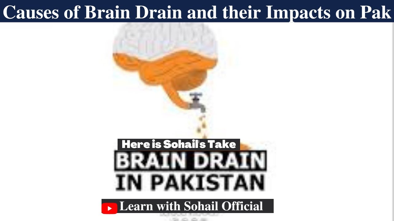 Brain Drain in Pakistan Why are the young leaving Pakistan? Causes and